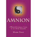 Amnion: When Eternal Life is in Our Grasp