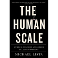 The Human Scale: Murder, Mischief and Other Selected Mayhems