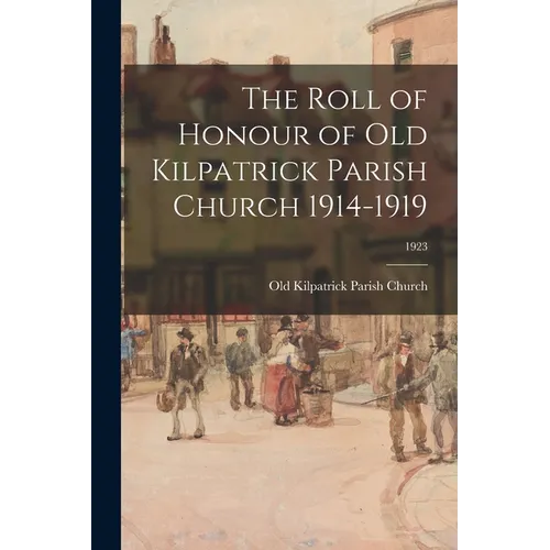 The Roll of Honour of Old Kilpatrick Parish Church 1914-1919; 1923