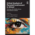 Critical Analysis of Parental Involvement in School: Working with Families Across Sociocultural Contexts