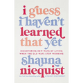 I Guess I Haven't Learned That Yet: Discovering New Ways of Living When the Old Ways Stop Working