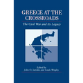 Greece at the Crossroads: The Civil War and Its Legacy