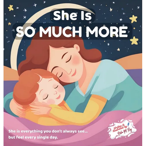 She Is So Much More - Celebrating All She Is: A Mother's Day Picture Book Celebrating Every Role She Plays for Ages 3-7