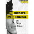 Richard Ramirez: The Night Stalker: The Night Stalker