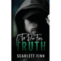 To Die for Truth: A Steamy Romantic Suspense Mystery.