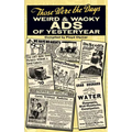 Those Were the Days: Weird and Wacky Ads of Yesteryear