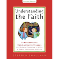 Understanding the Faith New ESV Edition: A Workbook for Communicants Classes and Others Preparing to Make a Public Confession of Faith