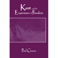 Kant and the Experience of Freedom: Essays on Aesthetics and Morality
