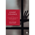 Covert Violence: The Secret Weapon of the Powerless