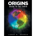 Origins: Speak to the Earth