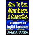 How To Use Numbers In Conversation: Numbers In English Sentences