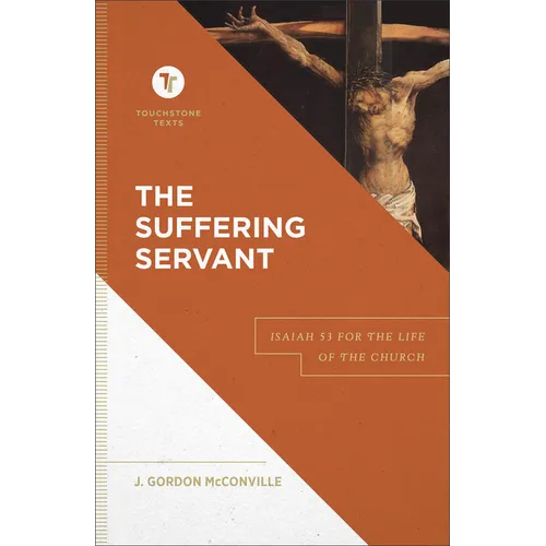 The Suffering Servant: Isaiah 53 for the Life of the Church