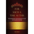 For Such a Time as This: The Sovereignty and Goodness of God in the Book of Esther