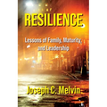 Resilience: Lessons of Family, Maturity, and Leadership