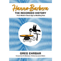 Hanna-Barbera, the Recorded History: From Modern Stone Age to Meddling Kids