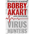 Virus Hunters 1: A Medical Thriller