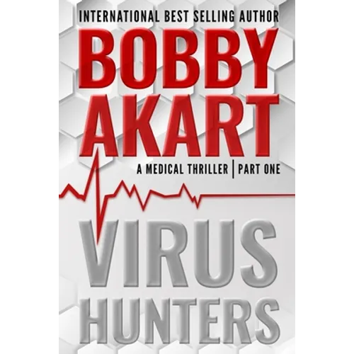 Virus Hunters 1: A Medical Thriller