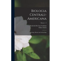 Biologia Centrali-americana: Zoology, Botany and Archaeology; Botany v. 5