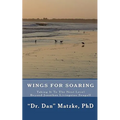 Wings For Soaring: Taking It To The Next Level - Beyond Jonathan Livingston Seagull