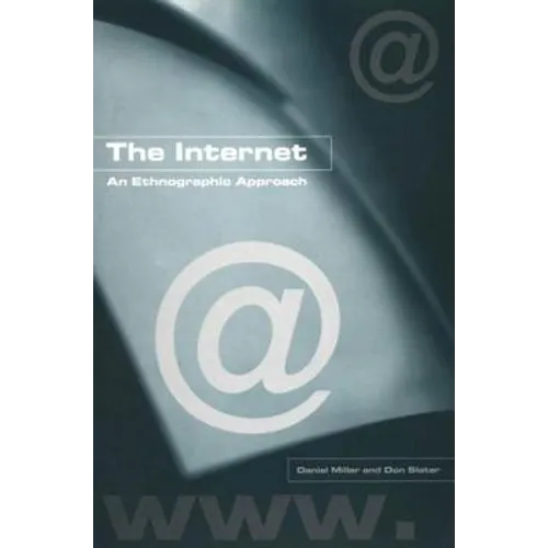 The Internet: An Ethnographic Approach