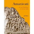 Amaravati: Art and Buddhism in Ancient India