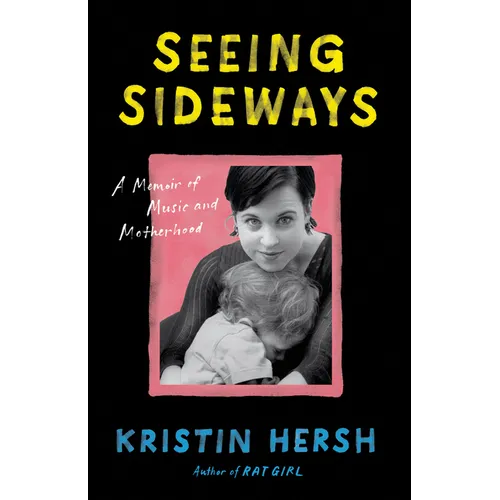 Seeing Sideways: A Memoir of Music and Motherhood