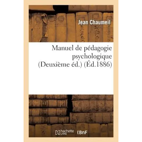 Manuel de Pédagogie Psychologique (Deuxième Édition)