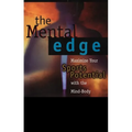 The Mental Edge: Maximize Your Sports Potential with the Mind-Body Connection
