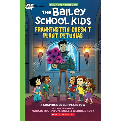 Frankenstein Doesn't Plant Petunias: A Graphix Chapters Book (the Adventures of the Bailey School Kids #2): Volume 2