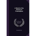A Sketch of the History of Framingham