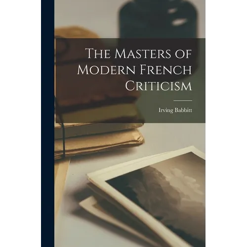 The Masters of Modern French Criticism