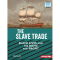 The Slave Trade: Black Lives and the Drive for Profit