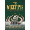 The Woketopus: The Dark Money Cabal Manipulating the Federal Government