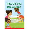 How Do You Use a Map?: Prek/K: Book 22