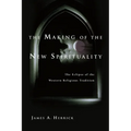 The Making of the New Spirituality: The Eclipse of the Western Religious Tradition