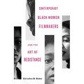Contemporary Black Women Filmmakers and the Art of Resistance
