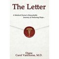 The Letter.: A Medical Doctor's Remarkable Journey of Enduring Hope...