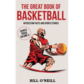 The Great Book of Basketball: Interesting Facts and Sports Stories
