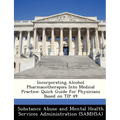 Incorporating Alcohol Pharmacotherapies Into Medical Practice: Quick Guide for Physicians Based on Tip 49