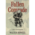 Fallen Comrade: A Story of the Korean War