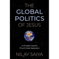 Global Politics of Jesus: A Christian Case for Church-State Separation