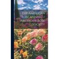 The American Rose Annual / American Rose Society