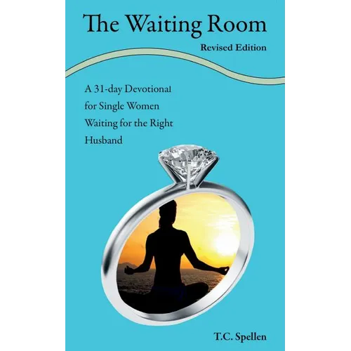 The Waiting Room: a 31-day Devotional for Single Women Waiting for the Right Husband