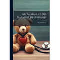 Atlas-Manuel Des Maladies Des Enfants