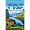 North to Norway: Europe, South to North, by Motorbike