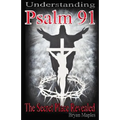 Understanding Psalm 91: The Secret Place Revealed