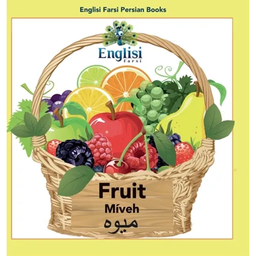 Englisi Farsi Persian Books Fruit Míveh: In Persian, English & Finglisi: Fruit Míveh