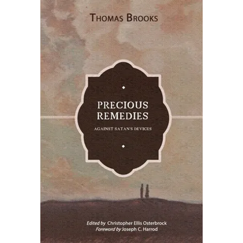 Precious Remedies against Satan's Devices