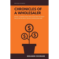 Chronicles of a Wholesaler: How I Turned $500 into $120,000 in Sixty Days with Real Estate Wholesaling
