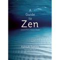 A Guide to Zen: Lessons from a Modern Master